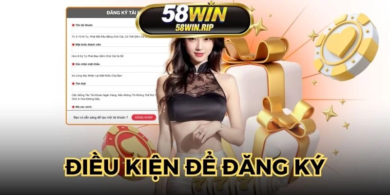 dang-ky-tai-khoan-58win-va-dieu-kien-can-dap-ung