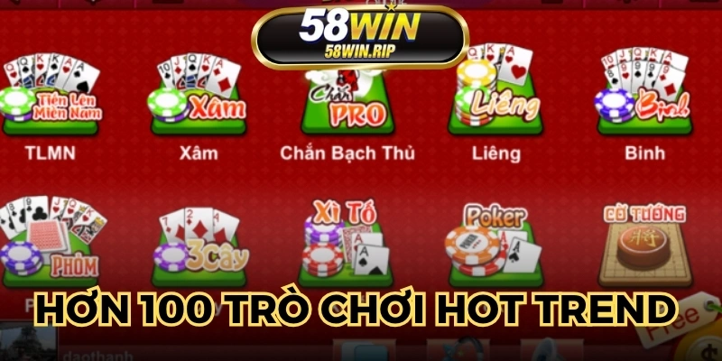 hon-100-tro-choi-hot-trend-duoc-cap-nhat-tai-kho-game-bai-casino-58win
