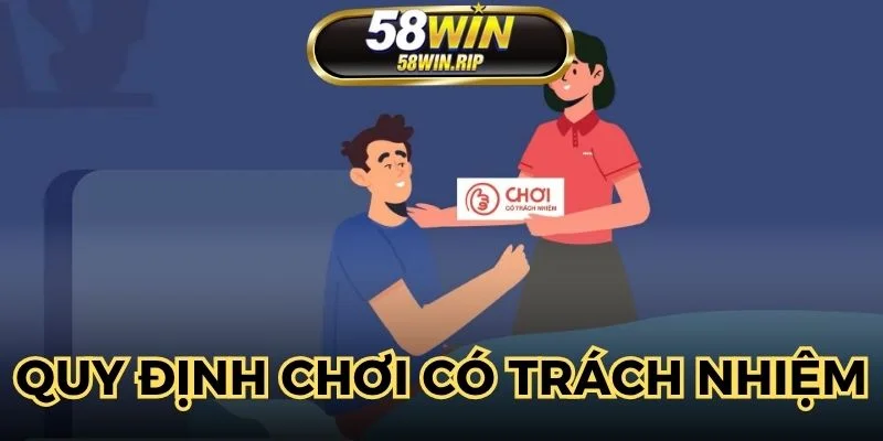 quy-dinh-chinh-sach-choi-co-trach-nhiem