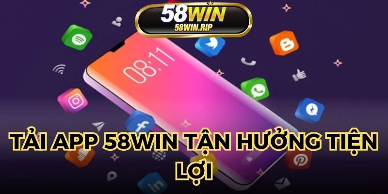 tai-app-58win-tan-huong-tien-loi
