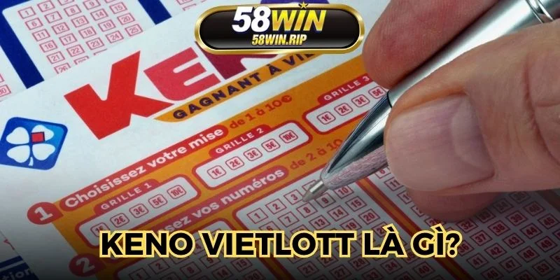 tim-hieu-ve-xo-so-keno-vietlott-duoc-nhieu-nguoi-lua-chon